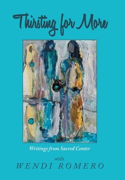 portada Thirsting for More: Writings from Sacred Center