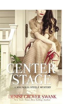 portada Center Stage: Magnolia Steele Mystery #1 (en Inglés)