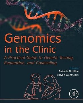 portada Genomics in the Clinic: A Practical Guide to Genetic Testing, Evaluation, and Counseling (en Inglés)