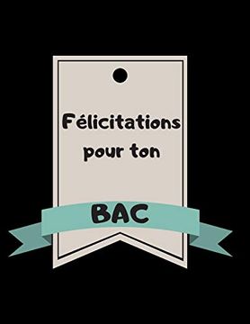 portada Félicitations Pour ton Bac: Livre D'or à Compléter Pour Baccalauréat - 100 Pages à Compléter (in French)