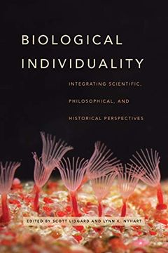 portada Biological Individuality: Integrating Scientific, Philosophical, and Historical Perspectives (en Inglés)