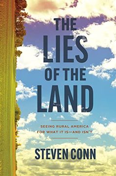 portada The Lies of the Land: Seeing Rural America for What it Is―And Isn’T (in English)