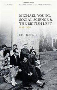 portada Michael Young, Social Science, and the British Left, 1945-1970 (Oxford Historical Monographs) (en Inglés)