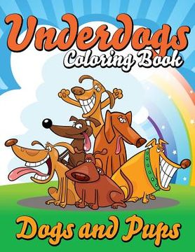 portada Underdogs Coloring Book (Dogs and Pups) (en Inglés)