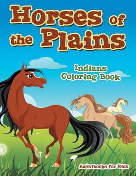 portada Horses of the Plains Indians Coloring Book (en Inglés)