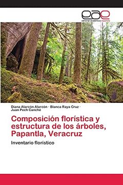 portada Composición Florística y Estructura de los Árboles, Papantla, Veracruz: Inventario Florístico (in Spanish)
