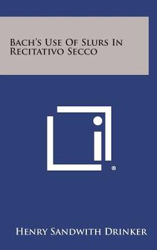 portada Bach's Use of Slurs in Recitativo Secco (en Inglés)