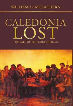 portada Caledonia Lost: The Fall of the Confederacy (en Inglés)