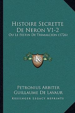 portada Histoire Secrette De Neron V1-2: Ou Le Festin De Trimalcion (1726) (in French)
