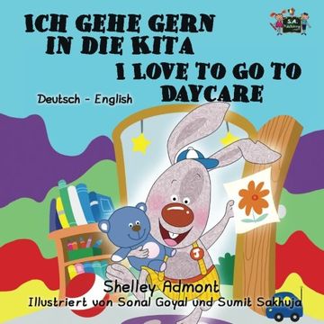 portada Ich gehe gern in die Kita I Love to Go to Daycare: German English Bilingual Edition (German English Bilingual Collection)