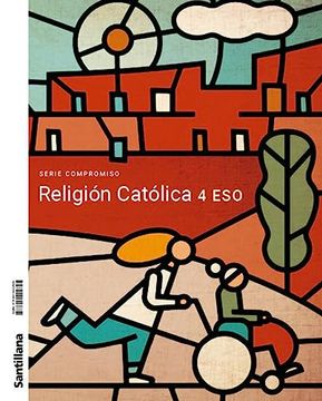 Religion Catolica Serie Compromiso 4 eso (in Spanish)