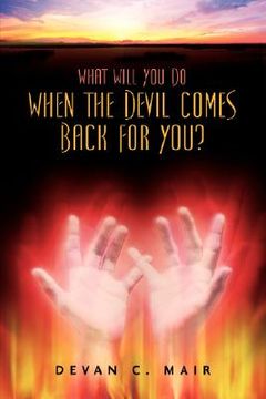 portada what will you do when the devil comes back for you? (in English)
