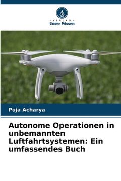 portada Autonome Operationen in unbemannten Luftfahrtsystemen: Ein umfassendes Buch (in German)