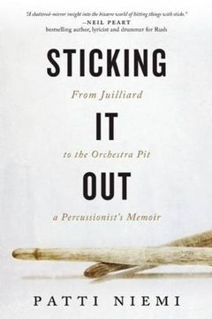 portada Sticking It Out: From Juilliard to the Orchestra Pit, A Percussionist's Memoir