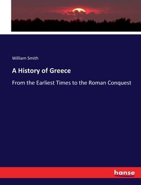 portada A History of Greece: From the Earliest Times to the Roman Conquest (in English)