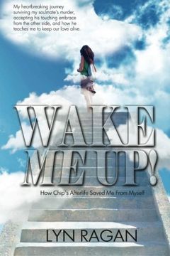 portada Wake Me Up!: How Chip's Afterlife Saved Me From Myself (en Inglés)