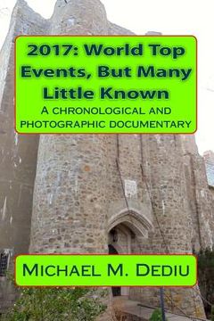 portada 2017: World Top Events, But Many Little Known: A chronological and photographic documentary (en Inglés)