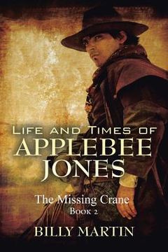 portada Life and Times of Applebee Jones: The Missing Crane (in English)