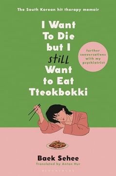 portada I Want to Die But I Still Want to Eat Tteokbokki: Further Conversations with My Psychiatrist (en Inglés)