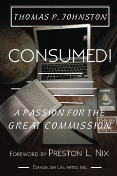 portada Consumed!--A Passion for the Great Commission (en Inglés)