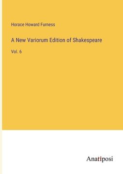 portada A New Variorum Edition of Shakespeare: Vol. 6 (in English)