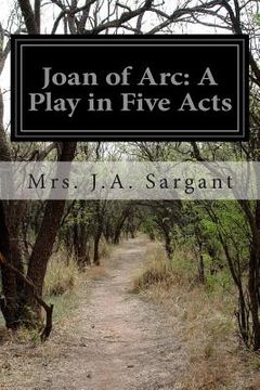 portada Joan of Arc: A Play in Five Acts (en Inglés)