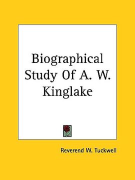 portada biographical study of a. w. kinglake (in English)