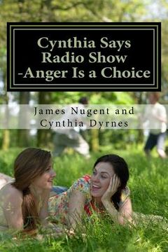 portada Cynthia Says Radio Show -Anger Is a Choice (en Inglés)
