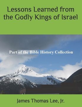 portada Lessons Learned from the Godly Kings of Israel