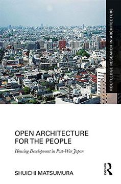 portada Open Architecture for the People: Housing Development in Post-War Japan (Routledge Research in Architecture) (en Inglés)