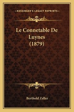 portada Le Connetable De Luynes (1879) (en Francés)