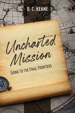 portada Uncharted Mission: Going to the Final Frontiers (in English)