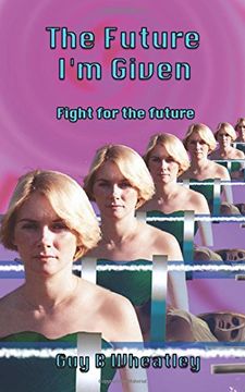 portada The Future I'm Given: Fight For The Future