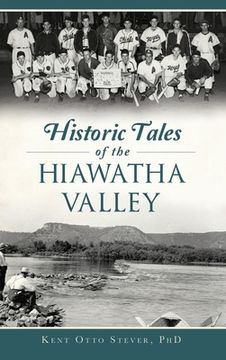 portada Historic Tales of the Hiawatha Valley (en Inglés)