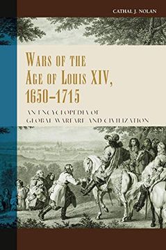 portada Wars of the age of Louis Xiv, 1650-1715: An Encyclopedia of Global Warfare and Civilization (Greenwood Encyclopedias of the Modern World Wars) (en Inglés)