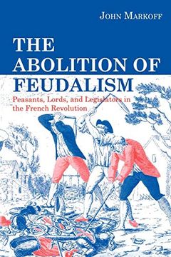 portada The Abolition of Feudalism: Peasants, Lords, and Legislators in the French Revolution (en Inglés)