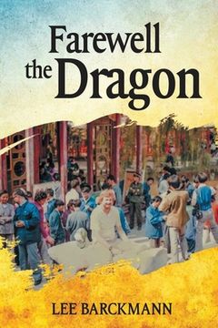 portada Farewell the Dragon: American Boomer in China Before the Boom (en Inglés)