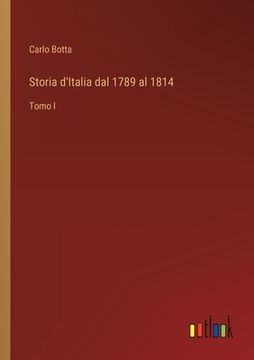 portada Storia d'Italia dal 1789 al 1814: Tomo I 