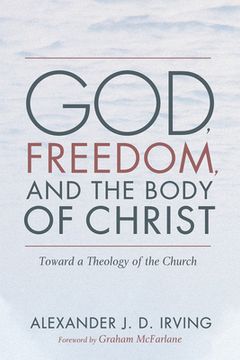 portada God, Freedom, and the Body of Christ (in English)