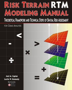 portada Risk Terrain Modeling Manual: Theoretical Framework and Technical Steps of Spatial Risk Assessment for Crime Analysis (en Inglés)