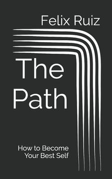 portada The Path: How to Become Your Best Self (en Inglés)