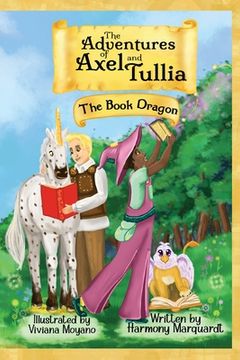 portada The Adventures of Axel and Tullia: The Book Dragon (en Inglés)