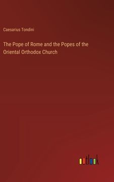 portada The Pope of Rome and the Popes of the Oriental Orthodox Church (en Inglés)