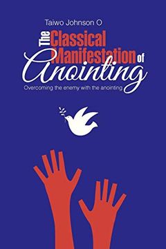 portada The Classical Manifestation of Anointing: Overcoming the Enemy With the Anointing (in English)