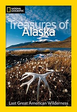 portada National Geographic Treasures of Alaska (National Geographic Destinations) (in English)