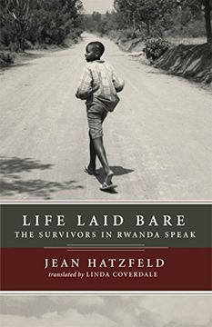 portada Life Laid Bare: The Survivors in Rwanda Speak 