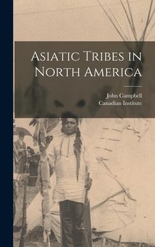 portada Asiatic Tribes in North America [microform] (in English)