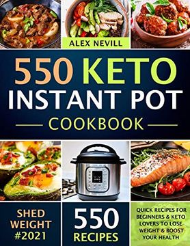 portada Keto Instant pot Cookbook: 550 Quick Recipes for Beginners & Keto Lovers to Lose Weight & Boost Your Health: 1 (Instant pot Recipes Book) (en Inglés)