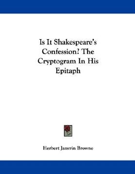 portada is it shakespeare's confession? the cryptogram in his epitaph (en Inglés)