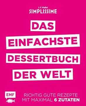 portada Simplissime - das Einfachste Dessertbuch der Welt: Richtig Gute Rezepte mit Maximal 6 Zutaten (in German)